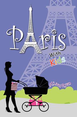 Paris With Kids - Ryan, Alison