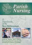 Parish Nursing: A Handbook for the New Millennium