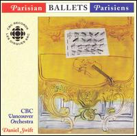 Parisian Ballets - CBC Vancouver Orchestra; Daniel Swift (conductor)