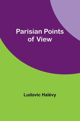 Parisian Points of View - Halvy, Ludovic