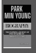 Park Min Young Biography: The Inspiring Journey of one of Korea's Brightest Stars