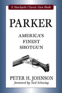 Parker: America's Finest Shotgun