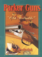 Parker Guns "The Old Reliable" - Muderlak, Ed