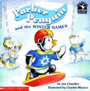 Parker Penguin and the Winter Games - Chardiet, Jon