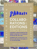 Parkett Collaborations & Editions Since 1984: A Small Museum & a Large Library of Contemporary Art