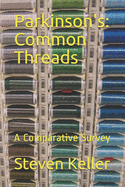 Parkinson's: Common Threads: A Comparative Survey