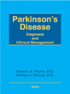 Parkinson's Disease: Diagnosis and Clinical Management - Weiner, William J, MD (Editor), and Factor, Stewart A (Editor)