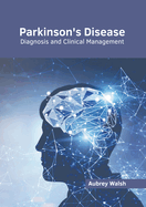 Parkinson's Disease: Diagnosis and Clinical Management