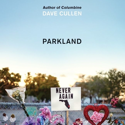 Parkland: Birth of a Movement - Cullen, Dave (Read by), and Fass, Robert (Read by)