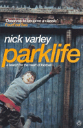 Parklife: A Search for the Heart of Football - Varley, Nick