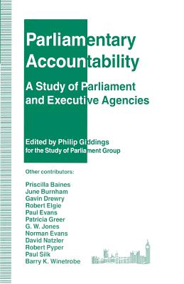 Parliamentary Accountability: A Study of Parliament and Executive Agencies - Giddings, Philip (Editor)