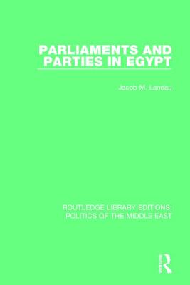 Parliaments and Parties in Egypt - Landau, Jacob M