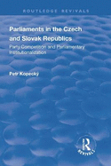 Parliaments in the Czech and Slovak Republics: Party Competition and Parliamentary Institutionalization