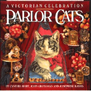 Parlor Cats: A Victorian Celebration - Hart, Cynthia (Creator), and Grossman, John (Creator), and Banks, Josephine (Text by)
