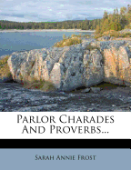 Parlor Charades and Proverbs