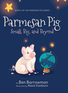 Parmesan Pig: Small, Big, and Beyond