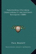 Parodorvm Epicorvm Graecorvm Et Archestrati Reliqviae (1888)