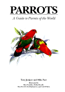 Parrots: A Guide to Parrots of the World