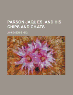 Parson Jaques, and His Chips and Chats