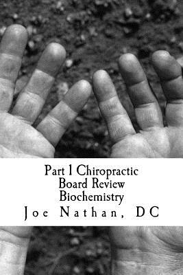 Part 1 Chiropractic Board Review: Biochemistry - Nathan, Joe