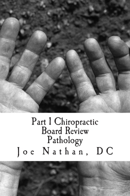 Part 1 Chiropractic Board Review: Pathology - Nathan, Joe