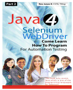 (Part 2) Java 4 Selenium WebDriver: Come Learn How To Program For Automation Testing (Black & White Edition)