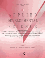 Part I: Assessing the Impact of September 11th, 2001, on Children, Youth, and Parents in the United States: Lessons from Applied Developmental Science: A Special Issue of Applied Developmental Science
