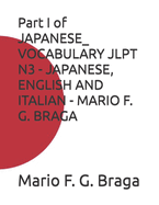 Part I of JAPANESE_ VOCABULARY JLPT N3 - JAPANESE, ENGLISH AND ITALIAN - MARIO F. G. BRAGA