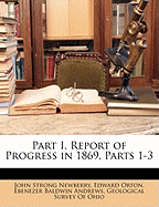 Part I. Report of Progress in 1869, Parts 1-3