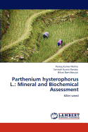 Parthenium Hysterophorus L.: Mineral and Biochemical Assessment