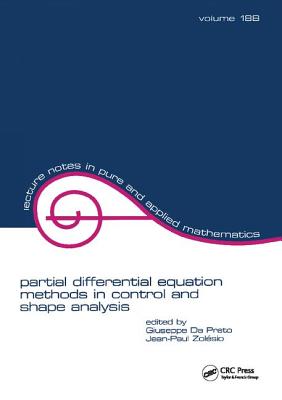 partial differential equation methods in control and shape analysis: lecture notes in pure and applied mathematics - Da Prato, Giuseppe (Editor), and Zolesio, Jean-Paul (Editor)