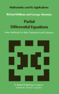 Partial Differential Equations: New Methods for Their Treatment and Solution