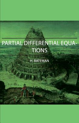 Partial Differential Equations - Bateman, H