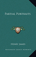 Partial Portraits - James, Henry