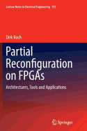 Partial Reconfiguration on FPGAs: Architectures, Tools and Applications