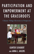 Participation and Empowerment at the Grassroots: Chinese Village Elections in Perspective