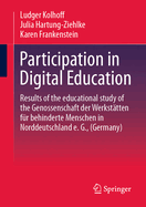 Participation in Digital Education: Results of the Educational Study of the Genossenschaft Der Werksta tten Fu r Behinderte Menschen in Norddeutschland E. G., (Germany)