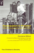 Participation in Practice: Children and Young People as Partners in Change - Willow, Carolyne