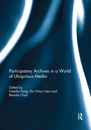 Participatory Archives in a World of Ubiquitous Media