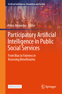 Participatory Artificial Intelligence in Public Social Services: From Bias to Fairness in Assessing Beneficiaries