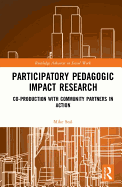 Participatory Pedagogic Impact Research: Co-production with Community Partners in Action