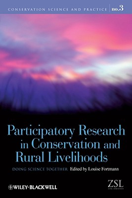 Participatory Research in Conservation and Rural Livelihoods: Doing Science Together - Fortmann, Louise (Editor)