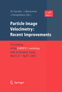 Particle Image Velocimetry: Recent Improvements: Proceedings of the Europiv 2 Workshop Held in Zaragoza, Spain, March 31 - April 1, 2003
