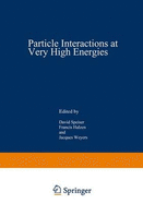 Particle Interactions at Very High Energies: Part a