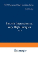 Particle Interactions at Very High Energies - Halzen, Francis (Editor), and etc. (Editor)