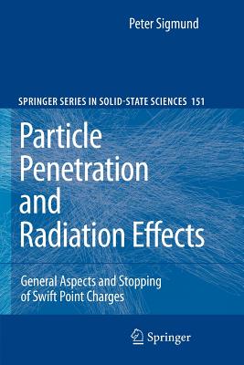 Particle Penetration and Radiation Effects: General Aspects and Stopping of Swift Point Charges - Sigmund, Peter