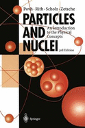 Particles and Nuclei - Feller, Alfred C, and Povh, Bogdan, and Rith, Klaus