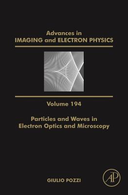 Particles and Waves in Electron Optics and Microscopy - Hawkes, Peter W. (Series edited by)