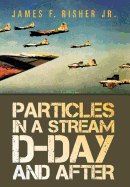 Particles in a Stream D-Day and After