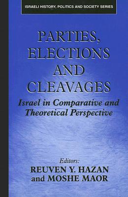 Parties, Elections and Cleavages: Israel in Comparative and Theoretical Perspective - Hazan, Reuven Y (Editor), and Maor, Moshe (Editor)